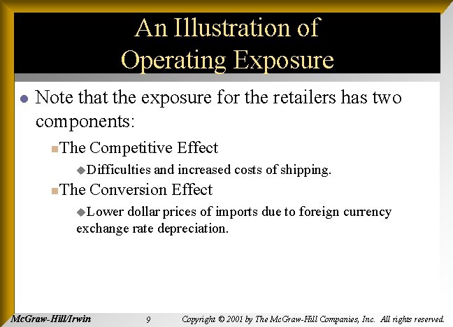 An Illustration of Operating Exposure l Note that the exposure for the retailers has