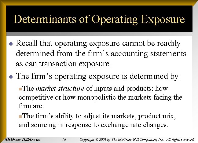 Determinants of Operating Exposure l l Recall that operating exposure cannot be readily determined