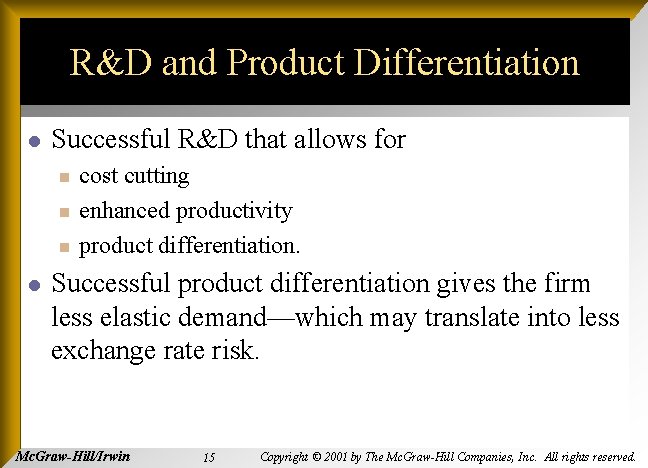 R&D and Product Differentiation l Successful R&D that allows for n n n l