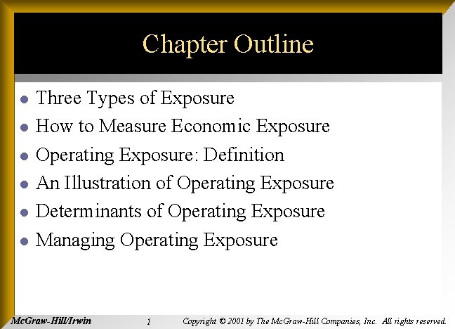 Chapter Outline l l l Three Types of Exposure How to Measure Economic Exposure
