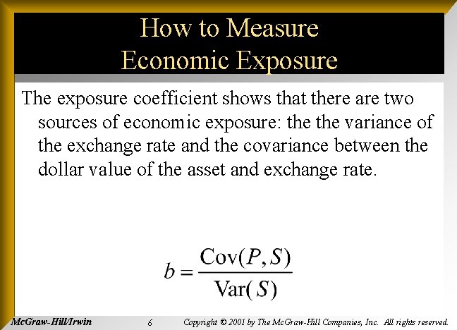 How to Measure Economic Exposure The exposure coefficient shows that there are two sources