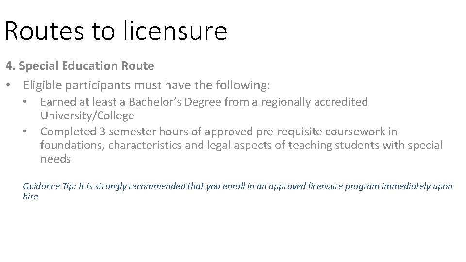 Routes to licensure 4. Special Education Route • Eligible participants must have the following: