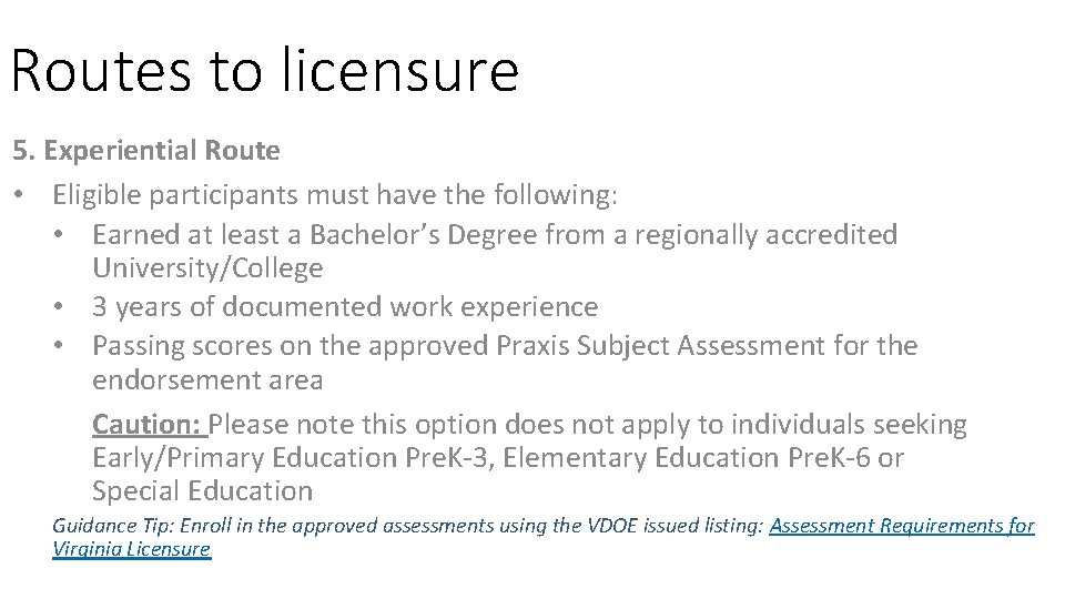 Routes to licensure 5. Experiential Route • Eligible participants must have the following: •