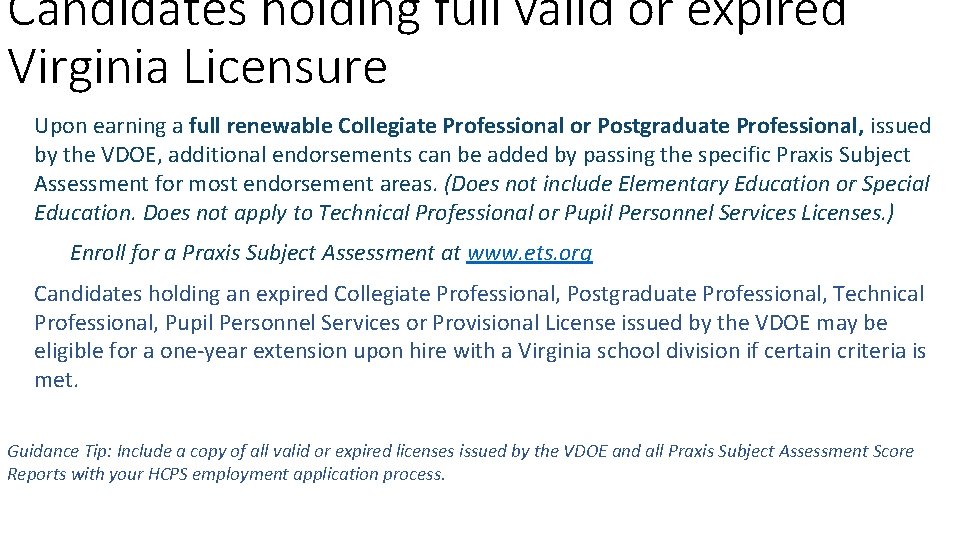 Candidates holding full valid or expired Virginia Licensure • Upon earning a full renewable
