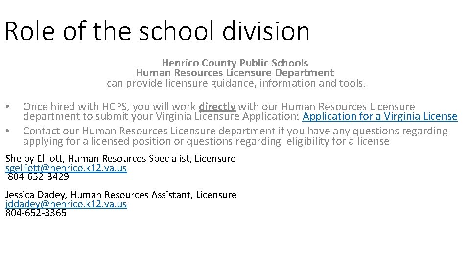 Role of the school division Henrico County Public Schools Human Resources Licensure Department can