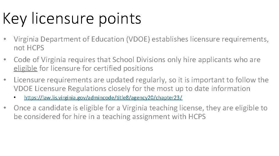 Key licensure points • Virginia Department of Education (VDOE) establishes licensure requirements, not HCPS