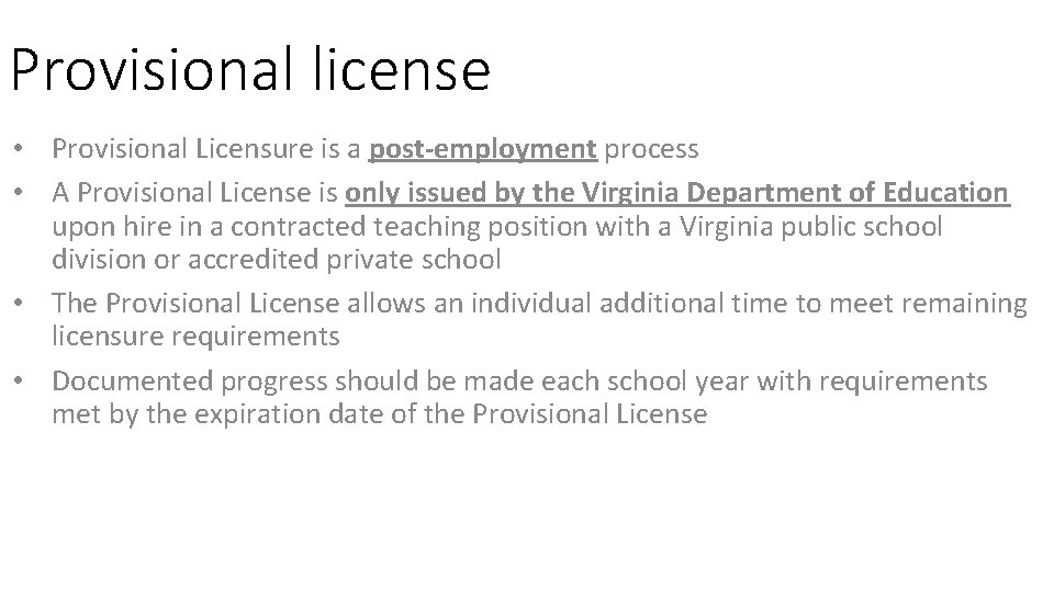 Provisional license • Provisional Licensure is a post-employment process • A Provisional License is