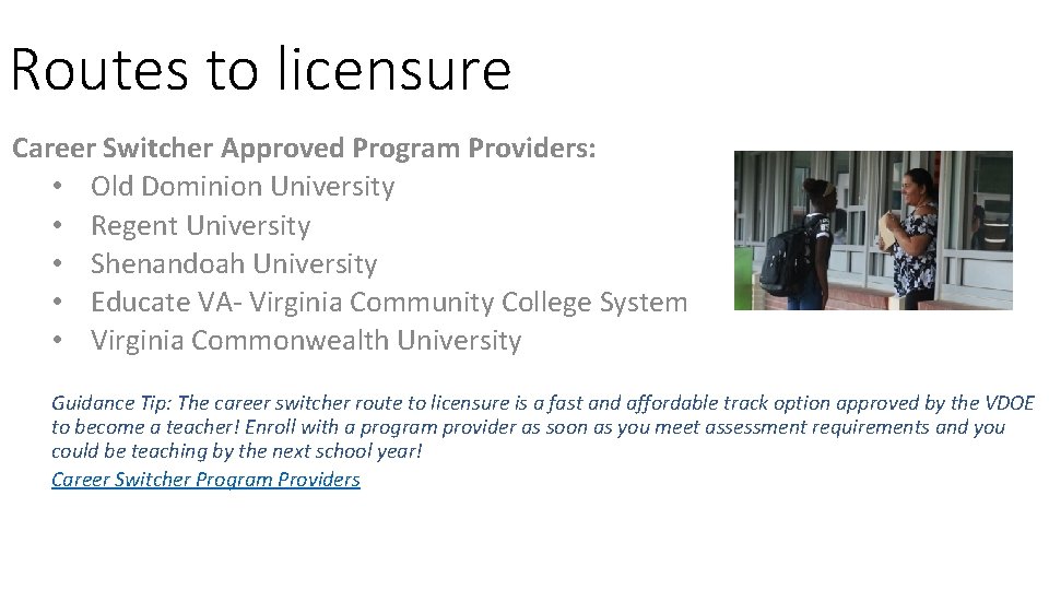 Routes to licensure Career Switcher Approved Program Providers: • Old Dominion University • Regent