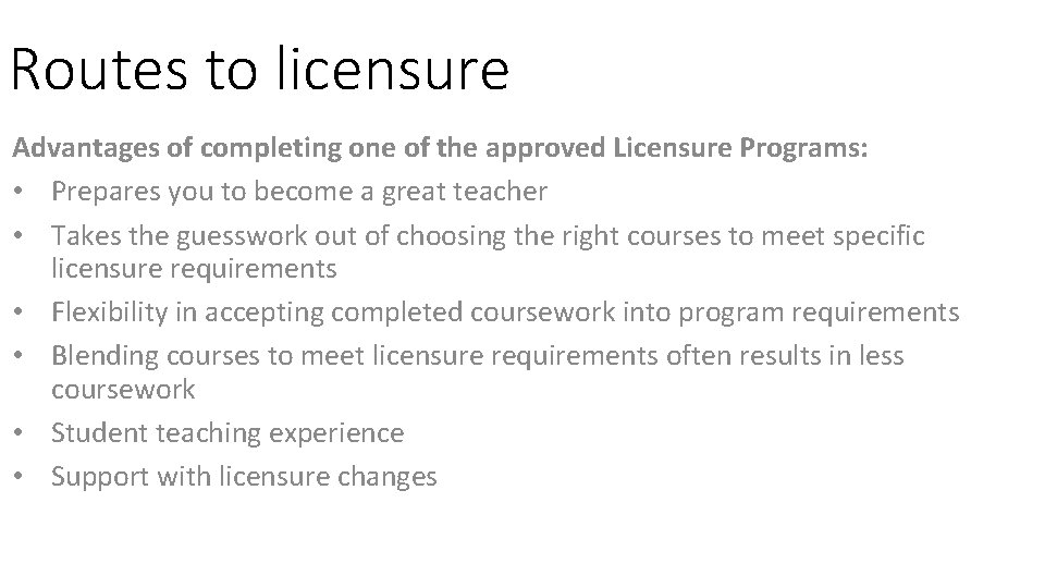 Routes to licensure Advantages of completing one of the approved Licensure Programs: • Prepares