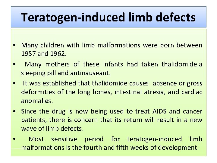 Teratogen-induced limb defects • Many children with limb malformations were born between 1957 and