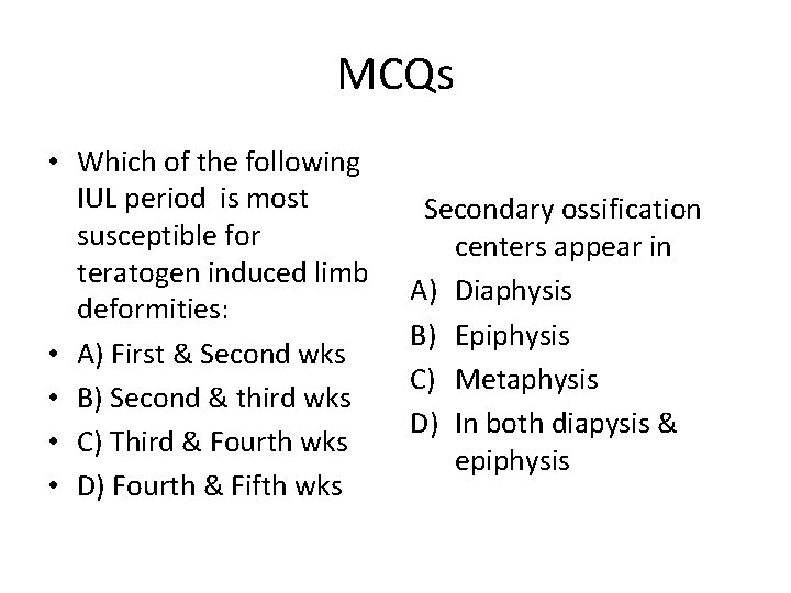 MCQs • Which of the following IUL period is most susceptible for teratogen induced