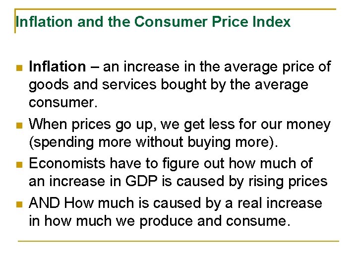 Inflation and the Consumer Price Index Inflation – an increase in the average price