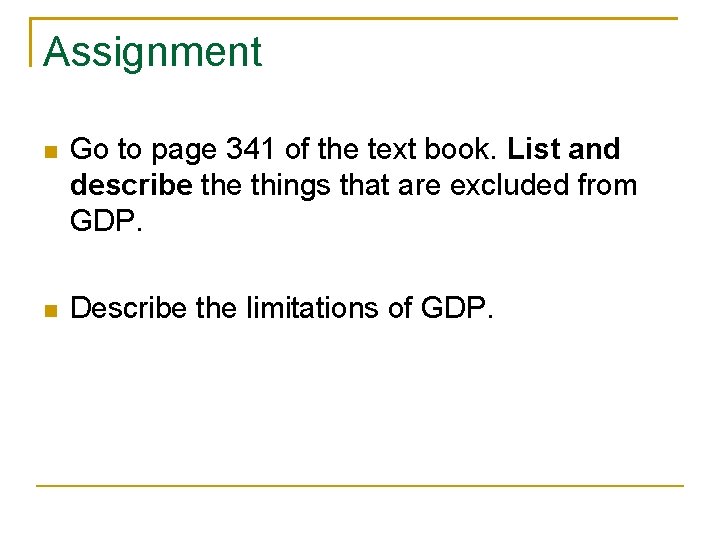 Assignment Go to page 341 of the text book. List and describe things that
