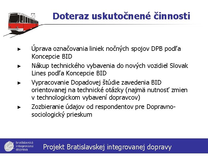 Doteraz uskutočnené činnosti ► ► Úprava označovania liniek nočných spojov DPB podľa Koncepcie BID