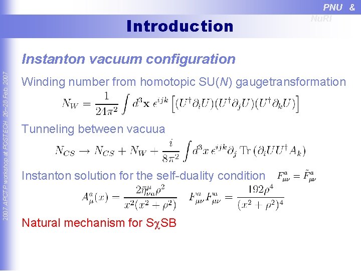 Introduction PNU & Nu. RI 2007 APCTP workshop at POSTECH 26~28 Feb. 2007 Instanton
