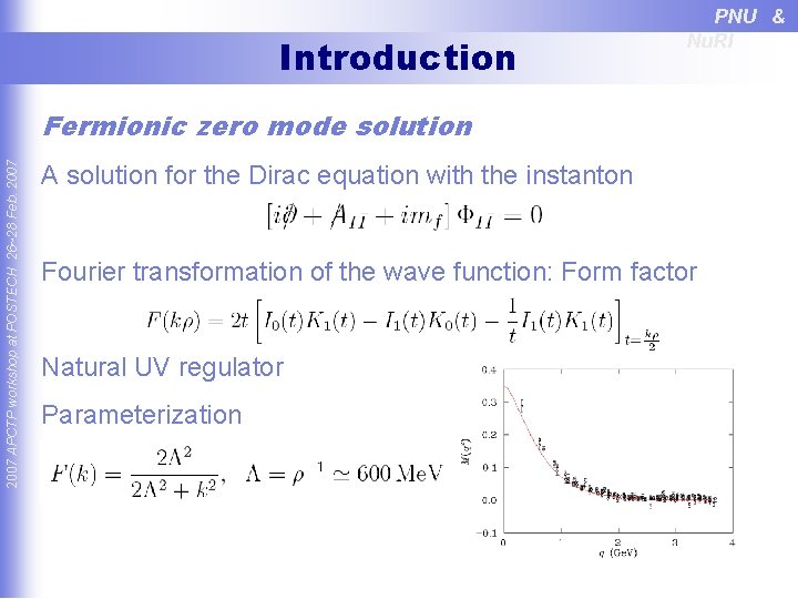 Introduction PNU & Nu. RI 2007 APCTP workshop at POSTECH 26~28 Feb. 2007 Fermionic