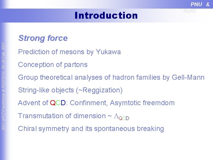 2007 APCTP workshop at POSTECH 26~28 Feb. 2007 Introduction PNU & Nu. RI Strong
