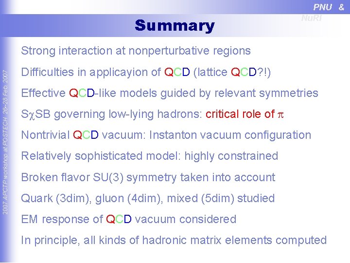 Summary PNU & Nu. RI 2007 APCTP workshop at POSTECH 26~28 Feb. 2007 Strong