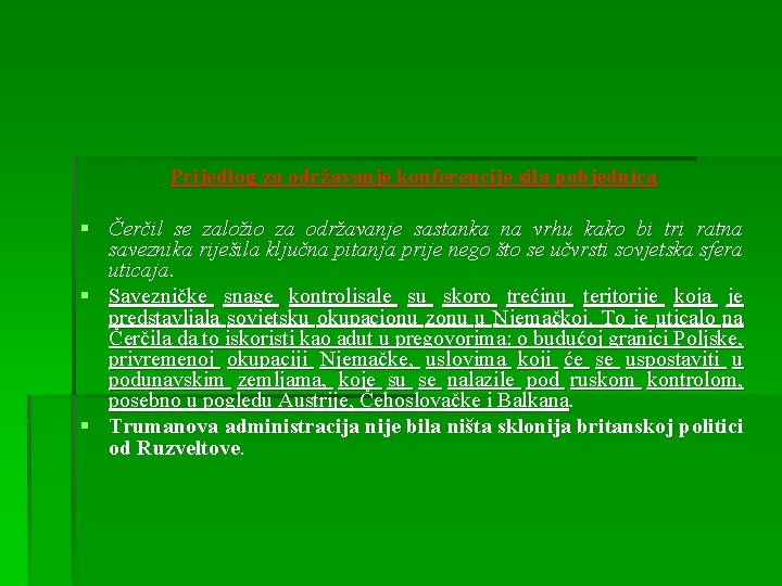 Prijedlog za održavanje konferencije sila pobjednica § Čerčil se založio za održavanje sastanka na