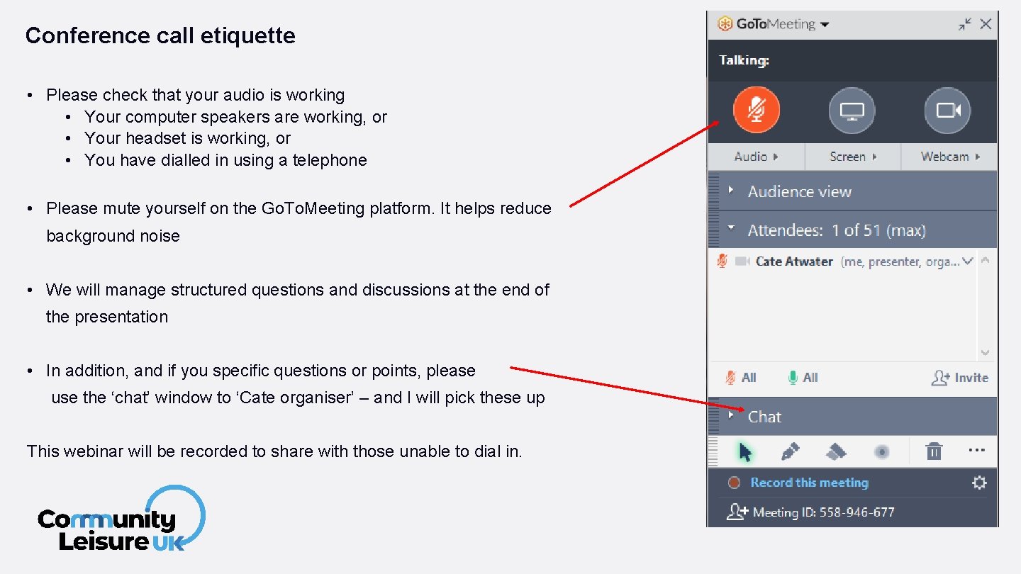 Conference call etiquette • Please check that your audio is working • Your computer