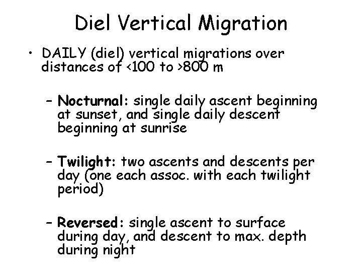 Diel Vertical Migration • DAILY (diel) vertical migrations over distances of <100 to >800