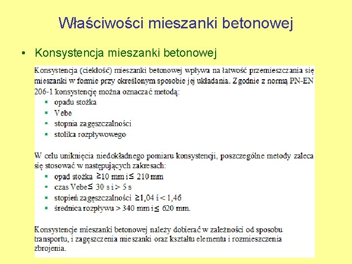 Właściwości mieszanki betonowej • Konsystencja mieszanki betonowej ≥ ≤ ≤ ≥ ≤ 