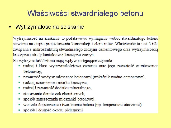 Właściwości stwardniałego betonu • Wytrzymałość na ściskanie 