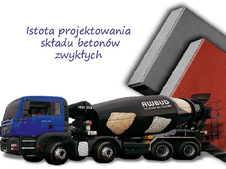 Istota projektowania składu betonów zwykłych 