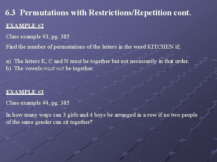6. 3 Permutations with Restrictions/Repetition cont. EXAMPLE #2 Class example #3, pg. 385 Find 6. 3 Permutations with Restrictions/Repetition cont. EXAMPLE #2 Class example #3, pg. 385 Find