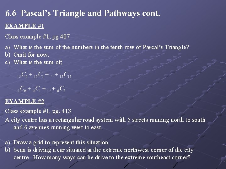 6. 6 Pascal’s Triangle and Pathways cont. EXAMPLE #1 Class example #1, pg 407