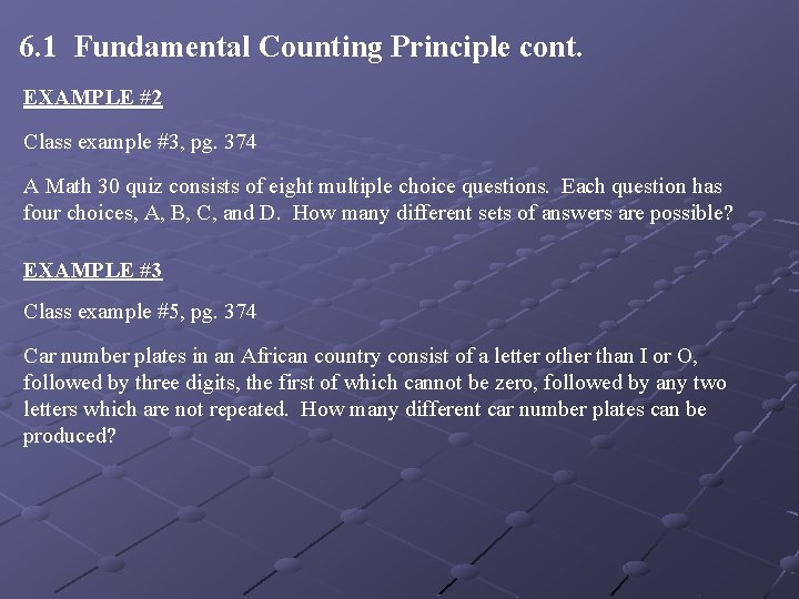 6. 1 Fundamental Counting Principle cont. EXAMPLE #2 Class example #3, pg. 374 A
