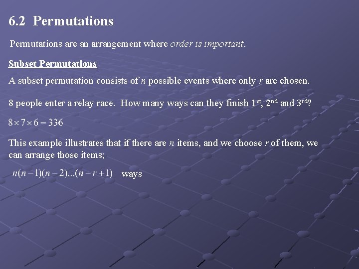 6. 2 Permutations are an arrangement where order is important. Subset Permutations A subset