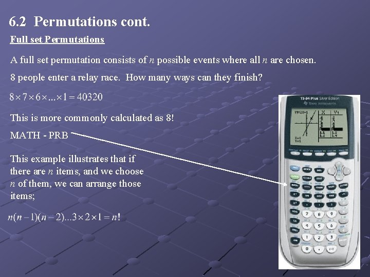 6. 2 Permutations cont. Full set Permutations A full set permutation consists of n