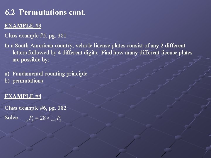 6. 2 Permutations cont. EXAMPLE #3 Class example #5, pg. 381 In a South