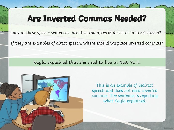 Are Inverted Commas Needed? Look at these speech sentences. Are they examples of direct