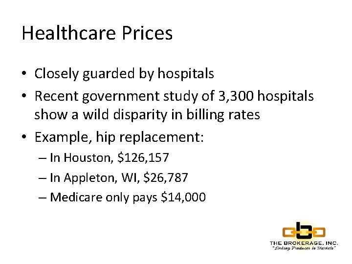 Healthcare Prices • Closely guarded by hospitals • Recent government study of 3, 300