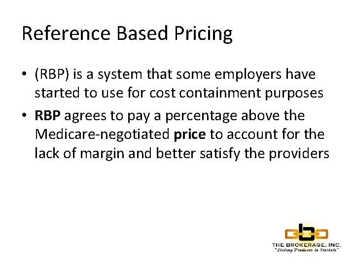 Reference Based Pricing • (RBP) is a system that some employers have started to