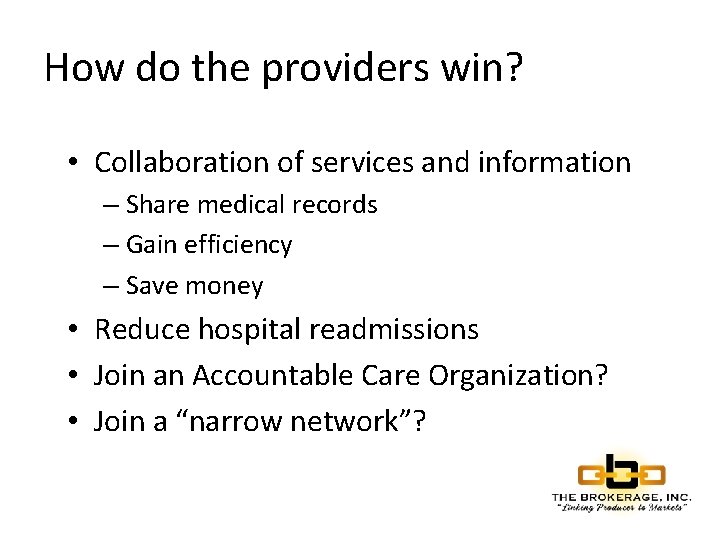 How do the providers win? • Collaboration of services and information – Share medical