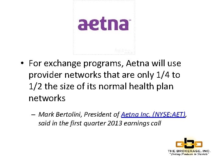  • For exchange programs, Aetna will use provider networks that are only 1/4