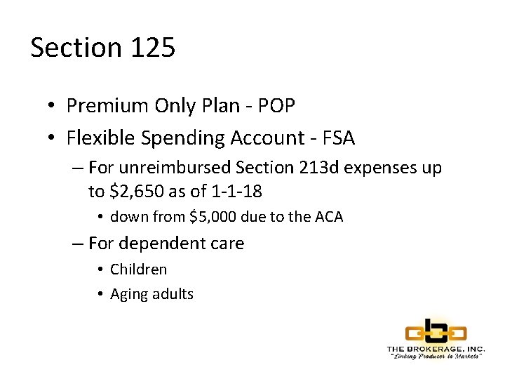 Section 125 • Premium Only Plan - POP • Flexible Spending Account - FSA