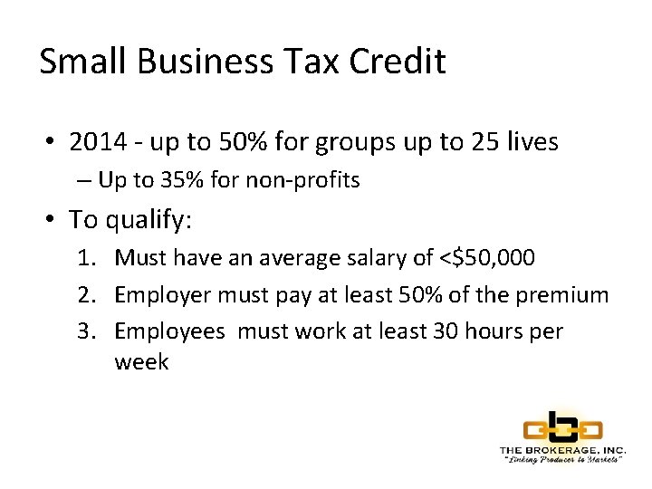Small Business Tax Credit • 2014 - up to 50% for groups up to