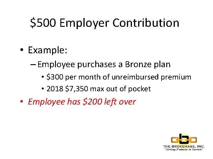 $500 Employer Contribution • Example: – Employee purchases a Bronze plan • $300 per