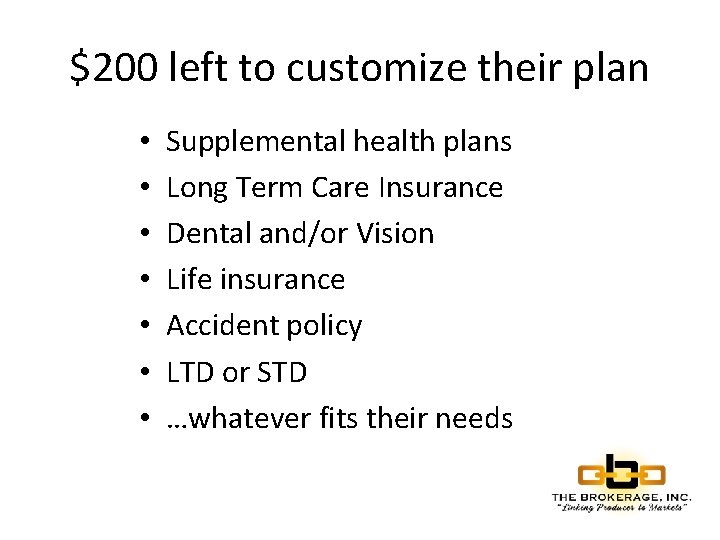 $200 left to customize their plan • • Supplemental health plans Long Term Care