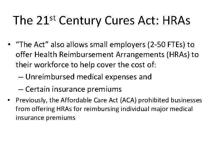 The 21 st Century Cures Act: HRAs • “The Act” also allows small employers