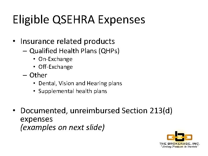 Eligible QSEHRA Expenses • Insurance related products – Qualified Health Plans (QHPs) • On-Exchange