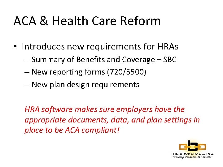 ACA & Health Care Reform • Introduces new requirements for HRAs – Summary of