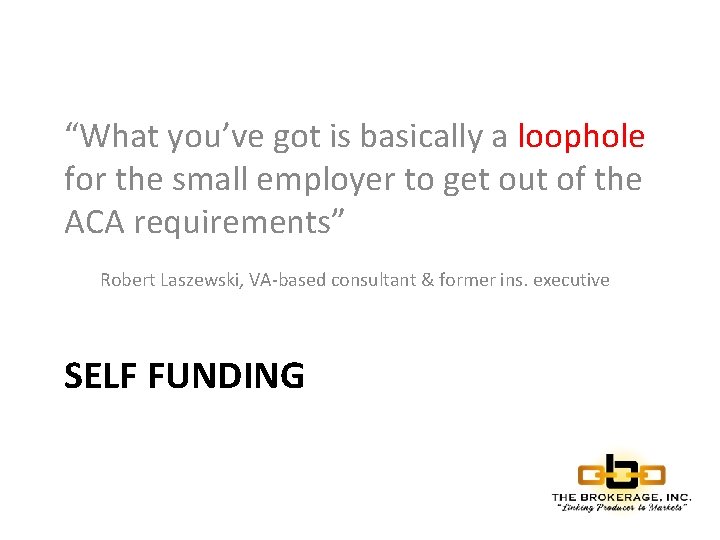 “What you’ve got is basically a loophole for the small employer to get out