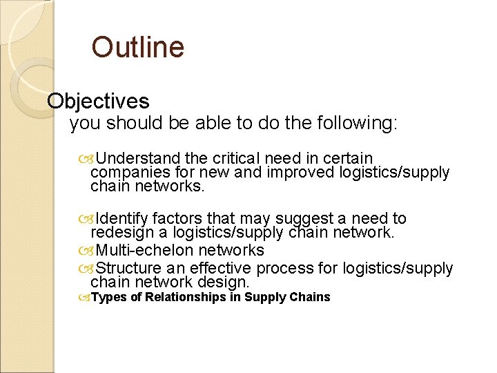  Outline Objectives you should be able to do the following: Understand the critical