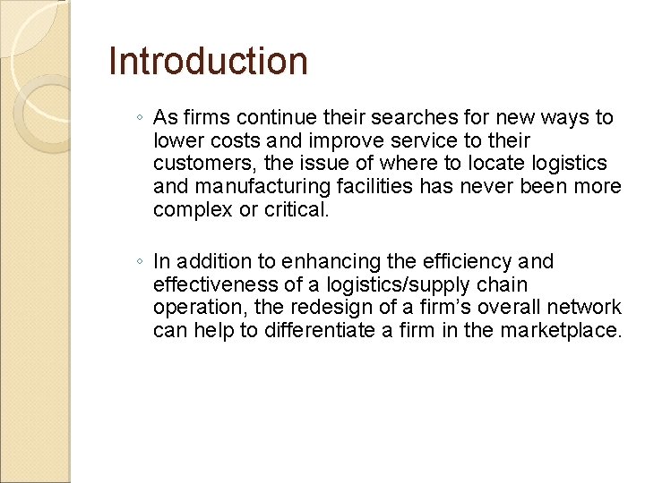 Introduction ◦ As firms continue their searches for new ways to lower costs and