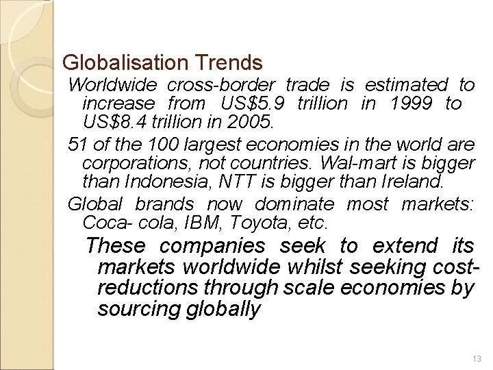 Globalisation Trends Worldwide cross-border trade is estimated to increase from US$5. 9 trillion in